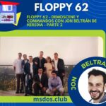 Floppy 62 – Demoscene y Commandos con Jon Beltrán de Heredia – parte 2.