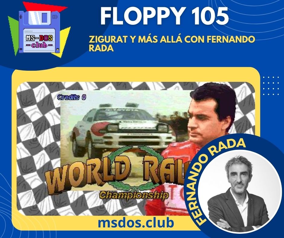 Floppy 105 – Zigurat y más allá con Fernando Rada