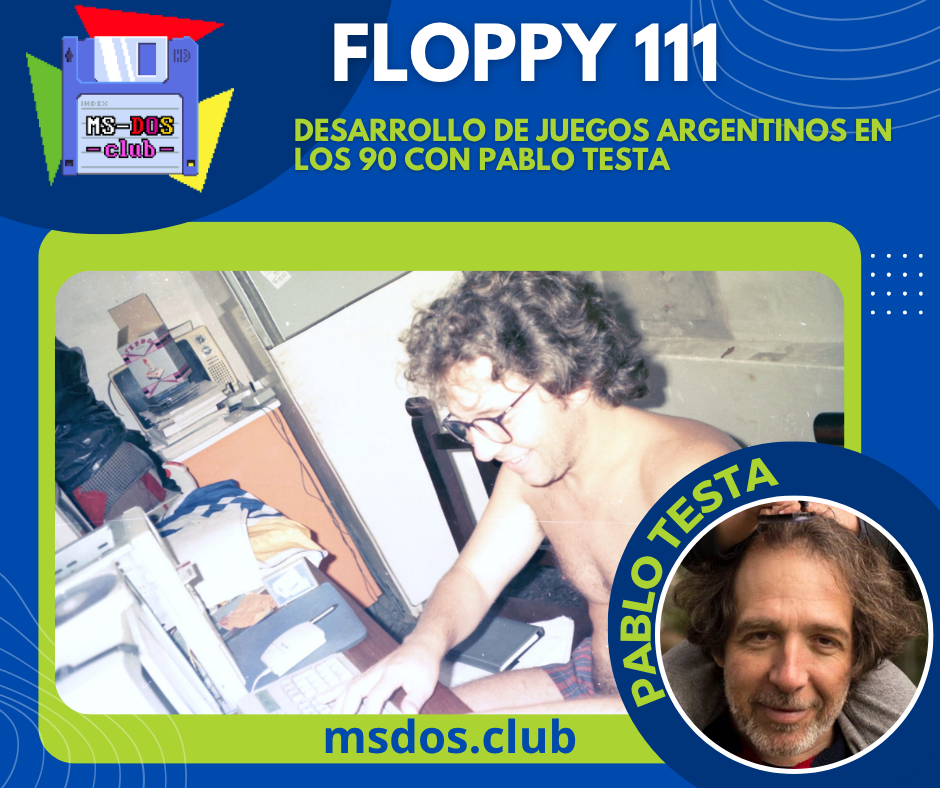 Floppy 111 – desarrollo de juegos argentinos en los 90 con Pablo Testa