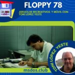 Floppy 78 – Juegos de recreativos y móvil con Toni López Yeste